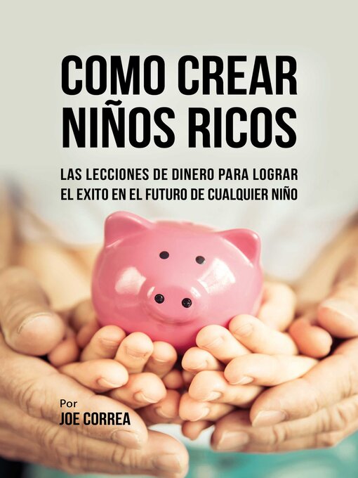 Title details for Como Crear Niños Ricos by Joe Correa - Available